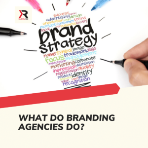 What Do Branding Agencies Do