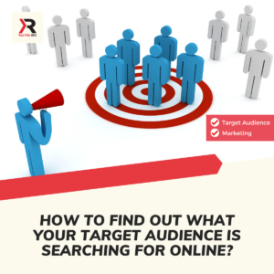 How to Find Out What Your Target Audience Is Searching for Online