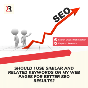 Should I Use Similar and Related Keywords on My Web Pages for Better SEO Results