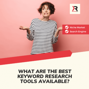 What Are the Best Keyword Research Tools Available