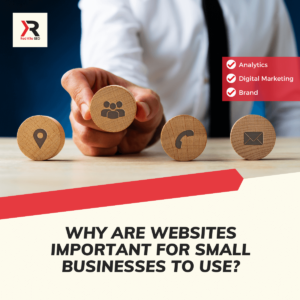 Why Are Websites Important For Small Businesses To Use
