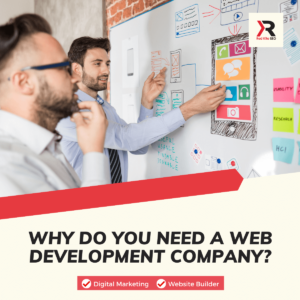 Why Do You Need A Web Development Company