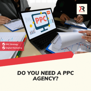 Do You Need A PPC Agency