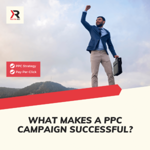 What Makes A PPC Campaign Successful