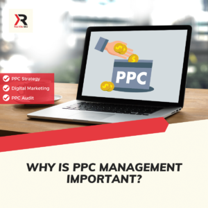 Why Is PPC Management Important