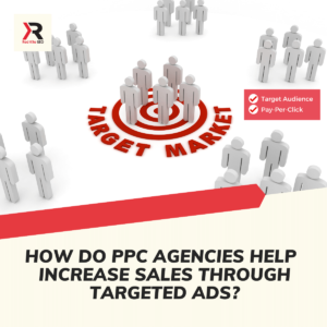 how do ppc agencies help businesses increase sales through targeted ads