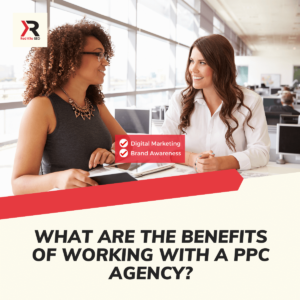 what are the benefits of working with a ppc agency