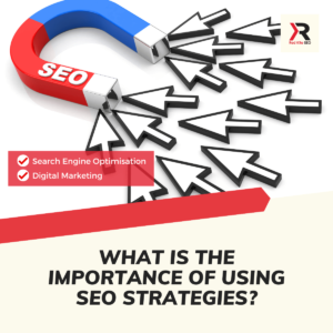 what is the importance of using seo strategies
