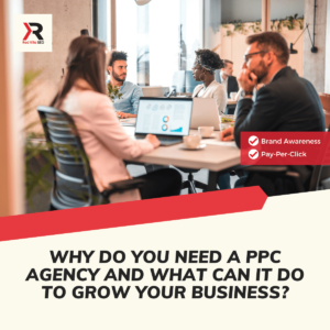 why do you need a ppc agency and what can it do to grow your business