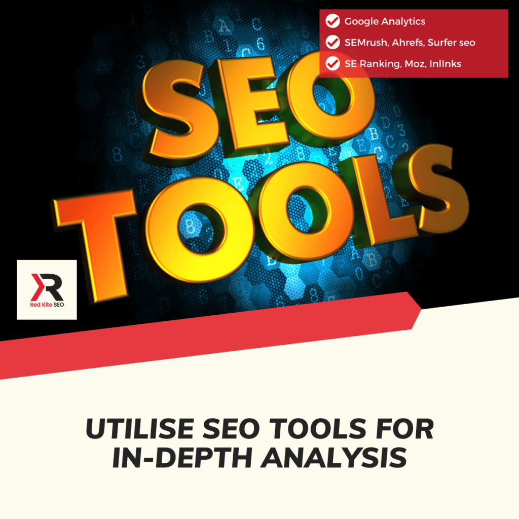 Utilise SEO Tools for In-Depth Analysis