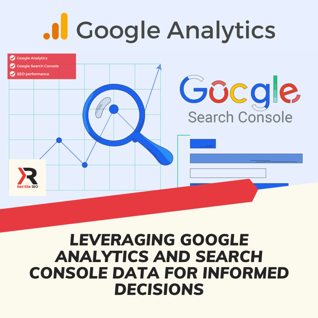 leveraging google analytics and search console data for informed decisions