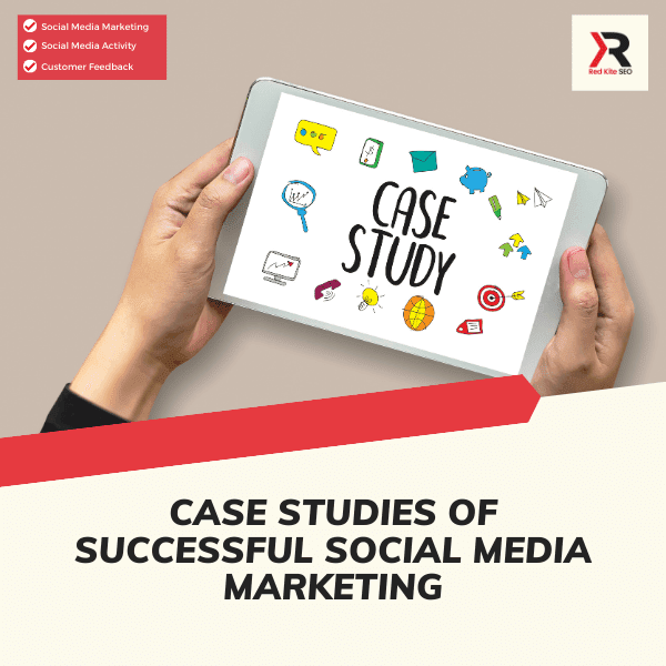 case studies of successful social media marketing